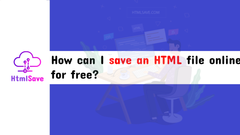How can I save an HTML file online for free? – HTML Save Blog
